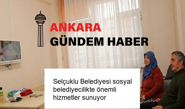 Selçuklu Belediyesi sosyal belediyecilikte önemli hizmetler sunuyor