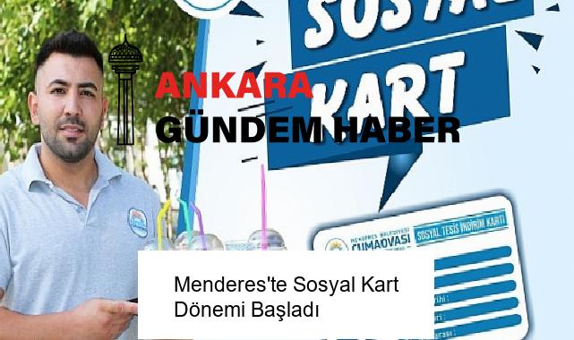 Menderes’te Sosyal Kart Dönemi Başladı