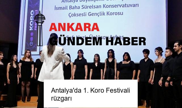 Antalya’da 1. Koro Festivali rüzgarı