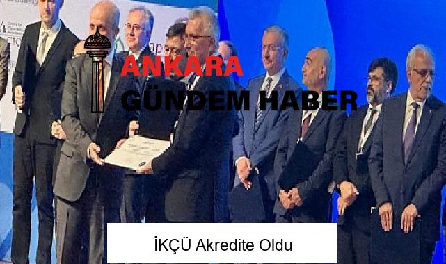 İKÇÜ Akredite Oldu