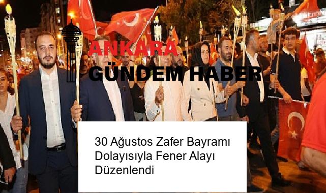 30 Ağustos Zafer Bayramı Dolayısıyla Fener Alayı Düzenlendi