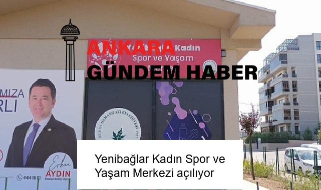 Yenibağlar Kadın Spor ve Yaşam Merkezi açılıyor