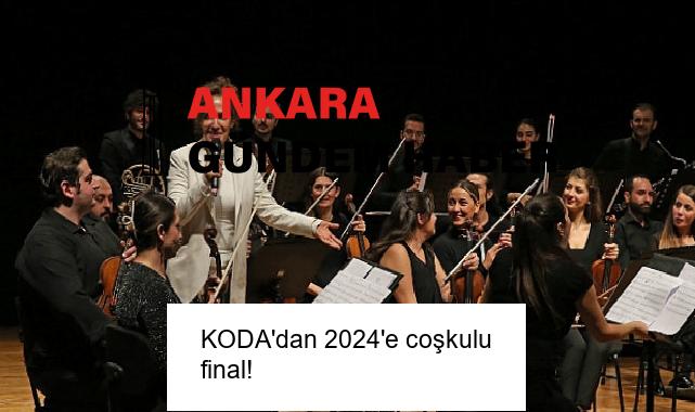 KODA’dan 2024’e coşkulu final!