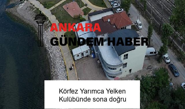 Körfez Yarımca Yelken Kulübünde sona doğru