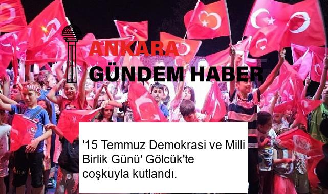 ’15 Temmuz Demokrasi ve Milli Birlik Günü’ Gölcük’te coşkuyla kutlandı.