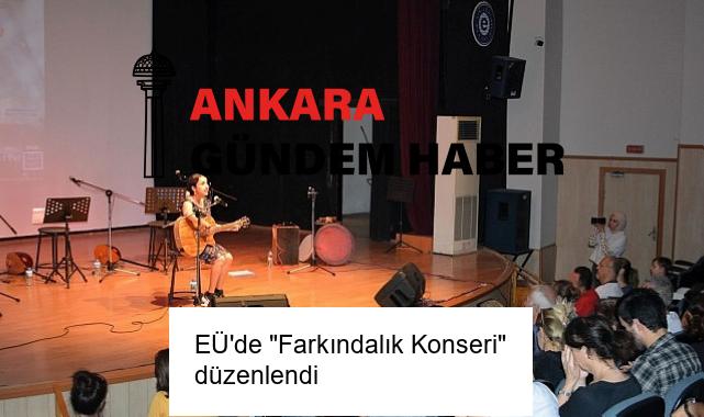 EÜ’de “Farkındalık Konseri” düzenlendi