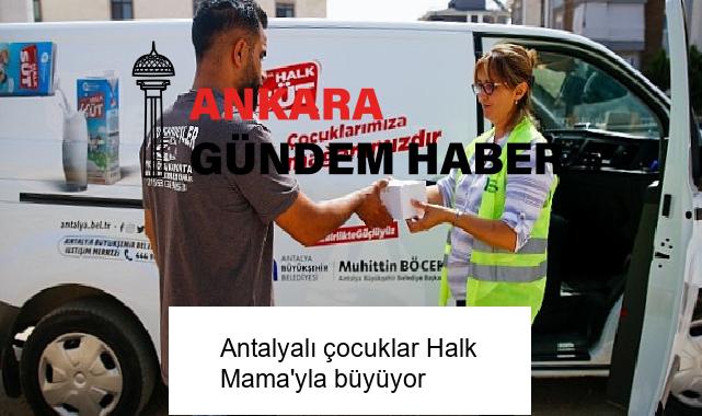 Antalyalı çocuklar Halk Mama’yla büyüyor