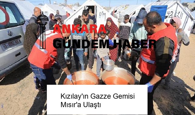 Kızılay’ın Gazze Gemisi Mısır’a Ulaştı