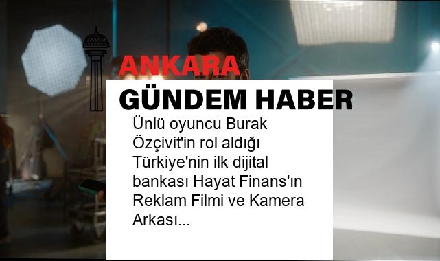 Ünlü oyuncu Burak Özçivit’in rol aldığı Türkiye’nin ilk dijital bankası Hayat Finans’ın Reklam Filmi ve Kamera Arkası Görüntüleri