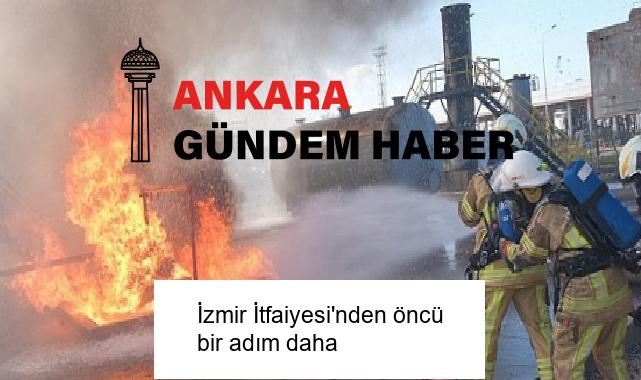 İzmir İtfaiyesi’nden öncü bir adım daha