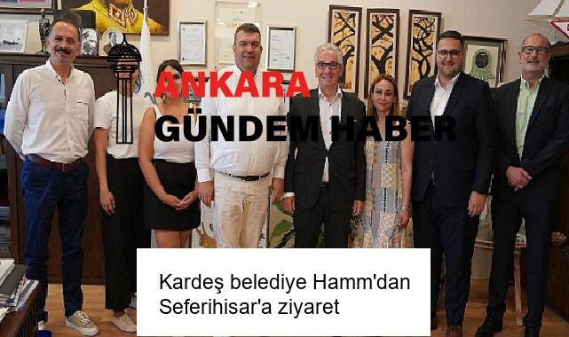 Kardeş belediye Hamm’dan Seferihisar’a ziyaret