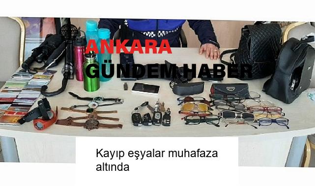 Kayıp eşyalar muhafaza altında