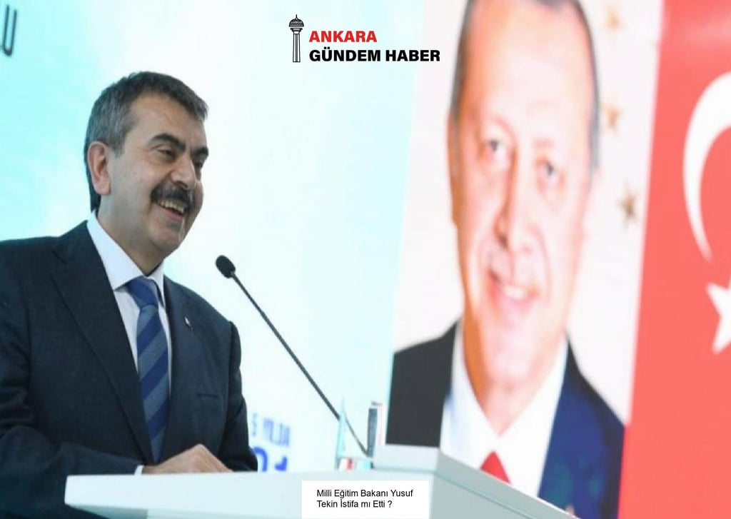 Milli Eğitim Bakanı Yusuf Tekin İstifa mı Etti ?