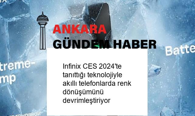 Infinix CES 2024’te tanıttığı teknolojiyle akıllı telefonlarda renk dönüşümünü devrimleştiriyor