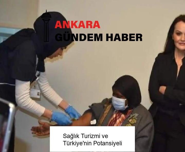 Sağlık Turizmi ve Türkiye’nin Potansiyeli