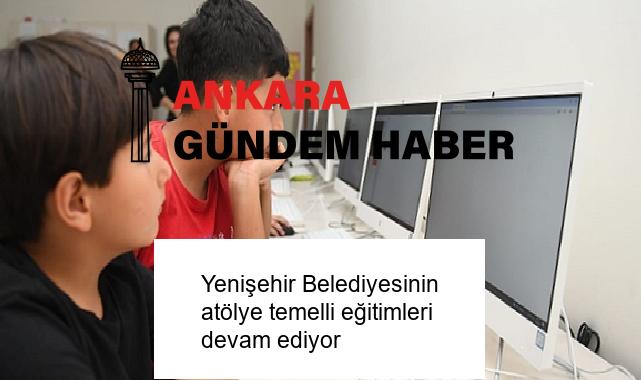 Yenişehir Belediyesinin atölye temelli eğitimleri devam ediyor