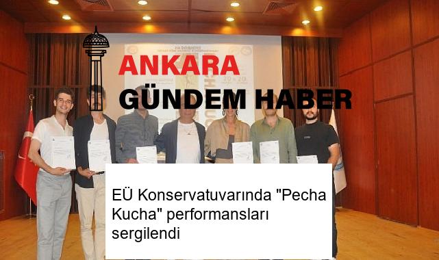 EÜ Konservatuvarında “Pecha Kucha” performansları sergilendi