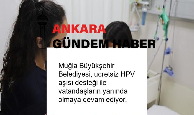 Muğla Büyükşehir Belediyesi, ücretsiz HPV aşısı desteği ile vatandaşların yanında olmaya devam ediyor.