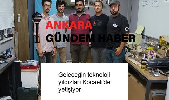 Geleceğin teknoloji yıldızları Kocaeli’de yetişiyor