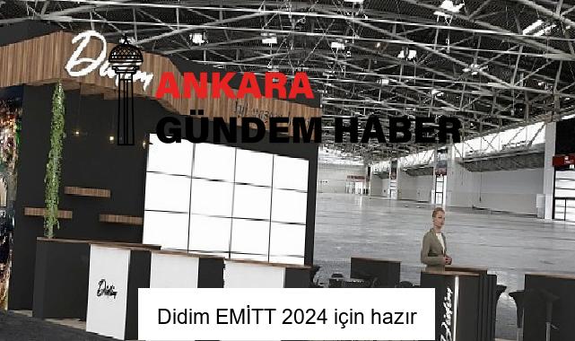 Didim EMİTT 2024 için hazır