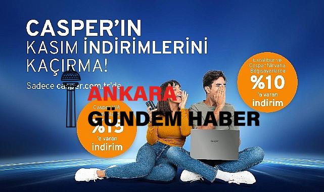 Casper ‘dan kasım ayına özel indirim fırtınası