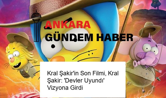 Kral Şakir’in Son Filmi, Kral Şakir: ‘Devler Uyundı’ Vizyona Girdi