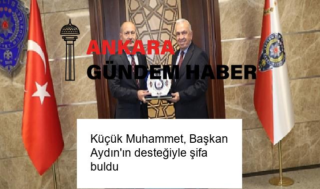 Küçük Muhammet, Başkan Aydın’ın desteğiyle şifa buldu