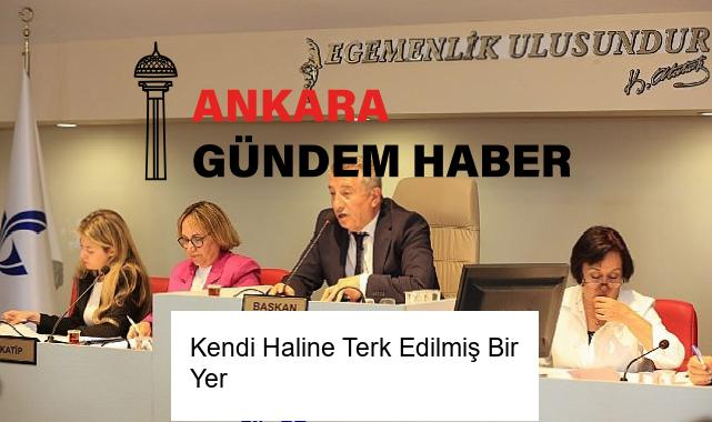 Kendi Haline Terk Edilmiş Bir Yer