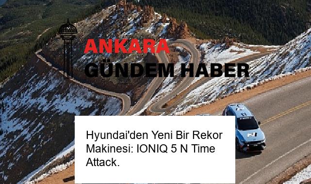 Hyundai’den Yeni Bir Rekor Makinesi: IONIQ 5 N Time Attack.
