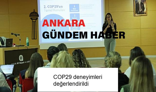 COP29 deneyimleri değerlendirildi