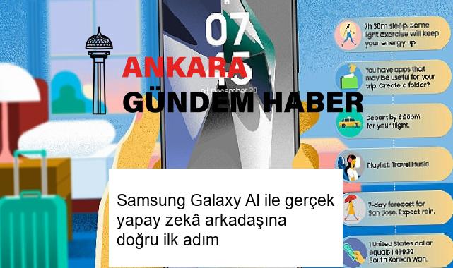 Samsung Galaxy AI ile gerçek yapay zekâ arkadaşına doğru ilk adım