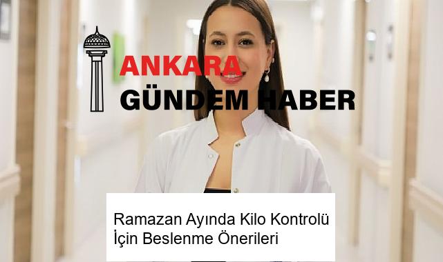 Ramazan Ayında Kilo Kontrolü İçin Beslenme Önerileri