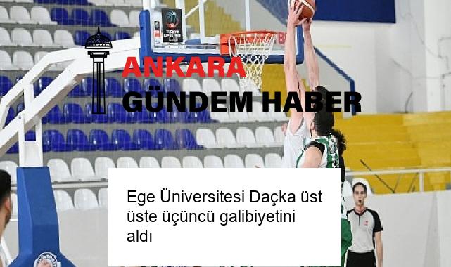 Ege Üniversitesi Daçka üst üste üçüncü galibiyetini aldı