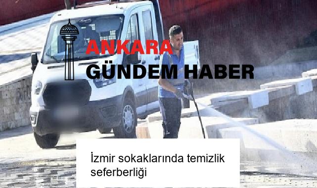 İzmir sokaklarında temizlik seferberliği