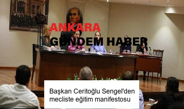 Başkan Ceritoğlu Sengel’den mecliste eğitim manifestosu