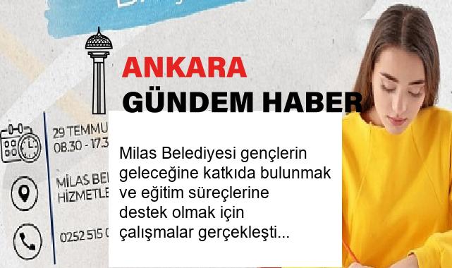 Milas Belediyesi gençlerin geleceğine katkıda bulunmak ve eğitim süreçlerine destek olmak için çalışmalar gerçekleştiriyor