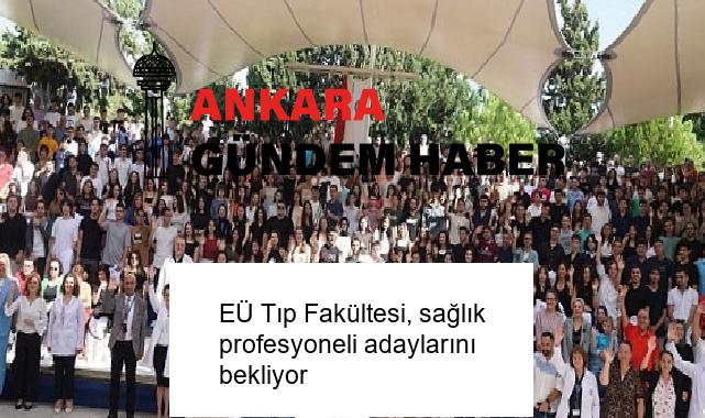 EÜ Tıp Fakültesi, sağlık profesyoneli adaylarını bekliyor