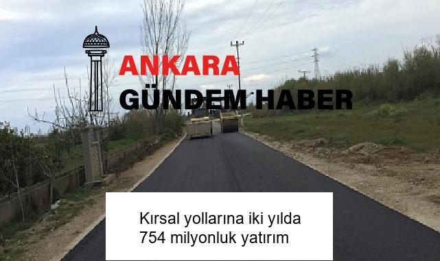 Kırsal yollarına iki yılda 754 milyonluk yatırım