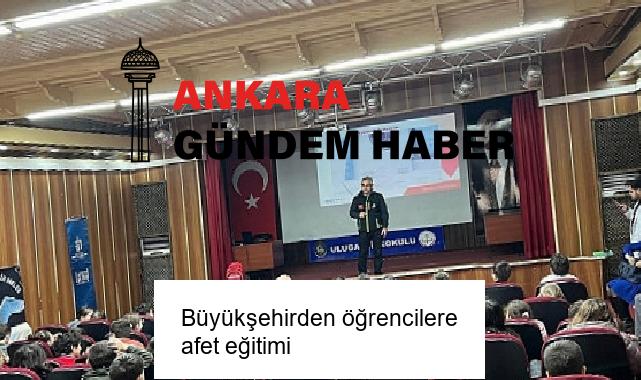 Büyükşehirden öğrencilere afet eğitimi