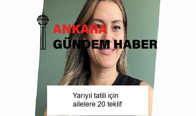Yarıyıl tatili için ailelere 20 teklif