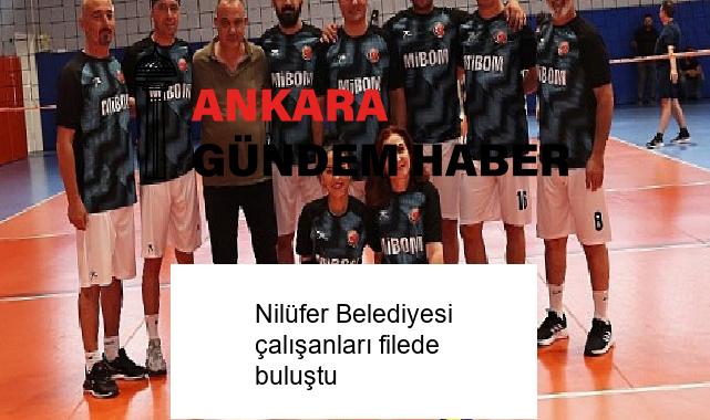 Nilüfer Belediyesi çalışanları filede buluştu