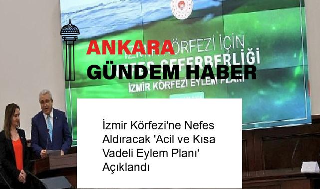 İzmir Körfezi’ne Nefes Aldıracak ‘Acil ve Kısa Vadeli Eylem Planı’ Açıklandı