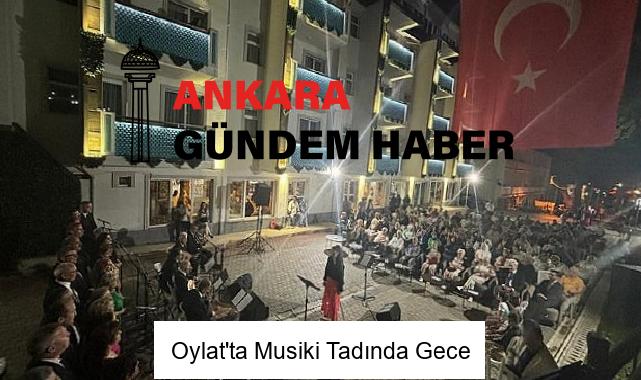 Oylat’ta Musiki Tadında Gece