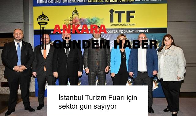 İstanbul Turizm Fuarı için sektör gün sayıyor