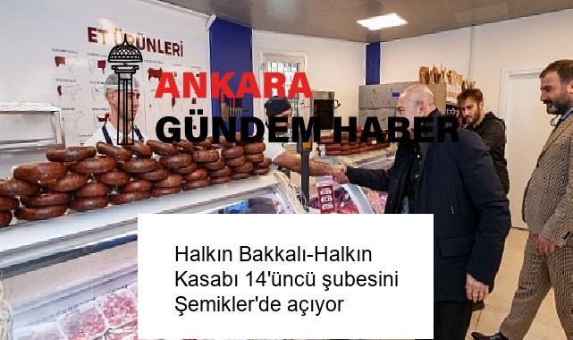 Halkın Bakkalı-Halkın Kasabı 14’üncü şubesini Şemikler’de açıyor