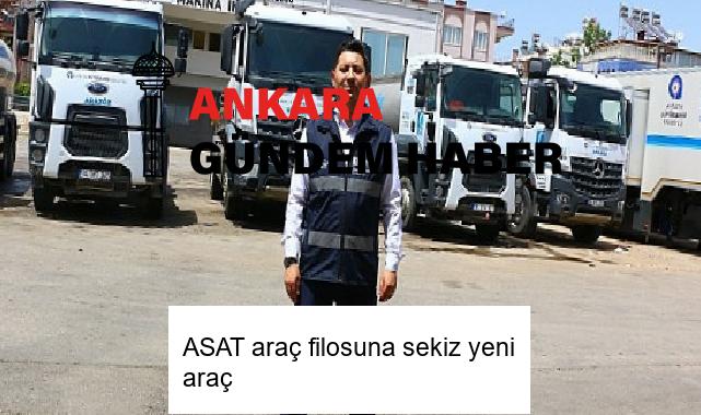 ASAT araç filosuna sekiz yeni araç