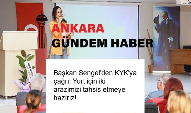 Başkan Sengel’den KYK’ya çağrı: Yurt için iki arazimizi tahsis etmeye hazırız!