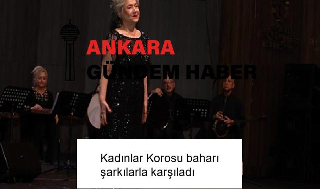 Kadınlar Korosu baharı şarkılarla karşıladı