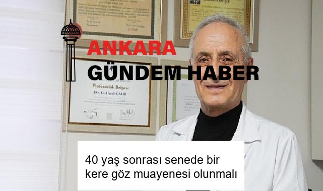 40 yaş sonrası senede bir kere göz muayenesi olunmalı