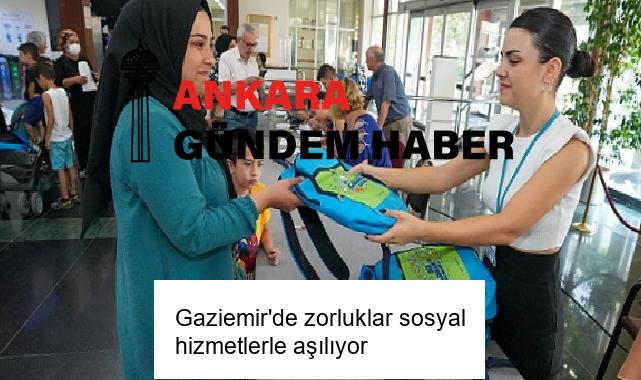 Gaziemir’de zorluklar sosyal hizmetlerle aşılıyor